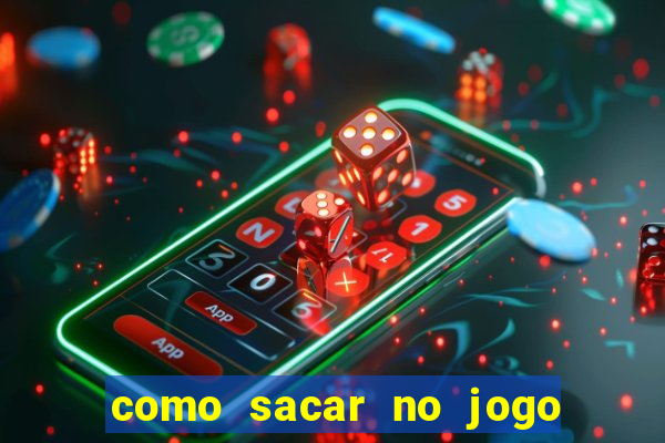 como sacar no jogo do tigrinho